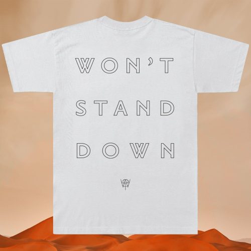 Won tStandDownT ShirtBack